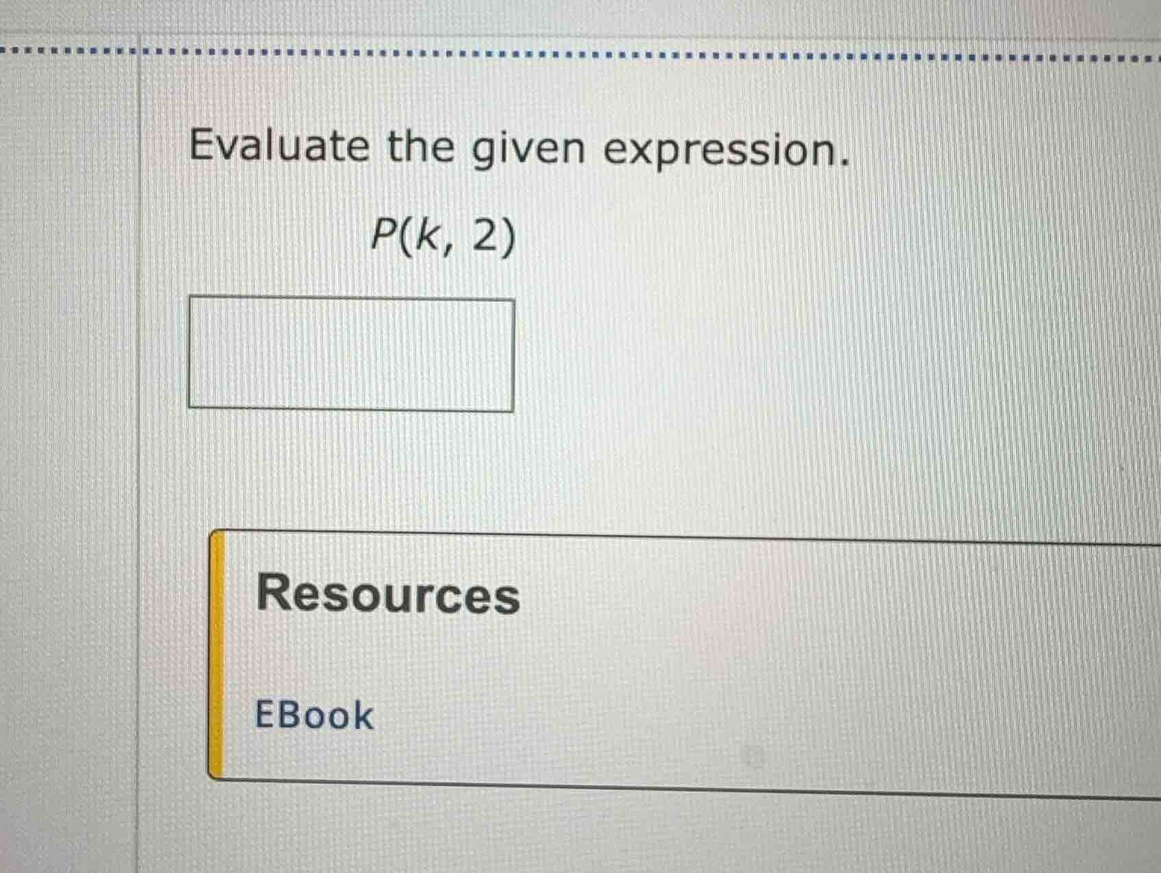 evaluate the given expression. p(k, 2)