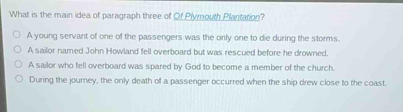 what is the main idea of paragraph three of of plymouth plantation? a y…