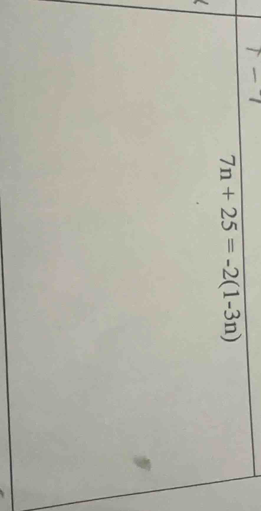 7n + 25 = -2(1 - 3n)