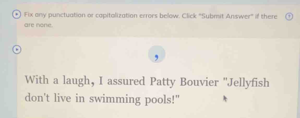 fix any punctuation or capitalization errors below. click \submit answe…