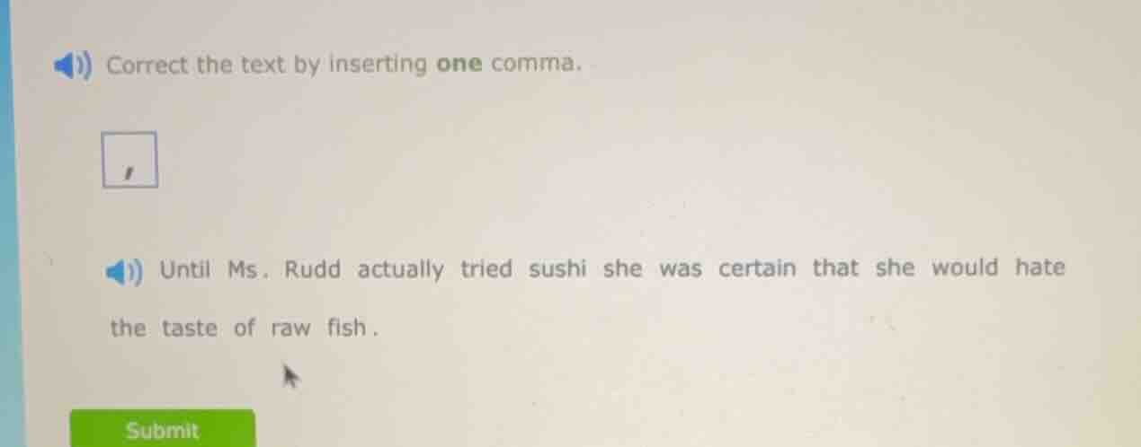 correct the text by inserting one comma. until ms. rudd actually tried …