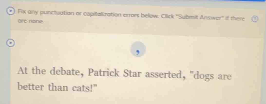 fix any punctuation or capitalization errors below. click \submit answe…