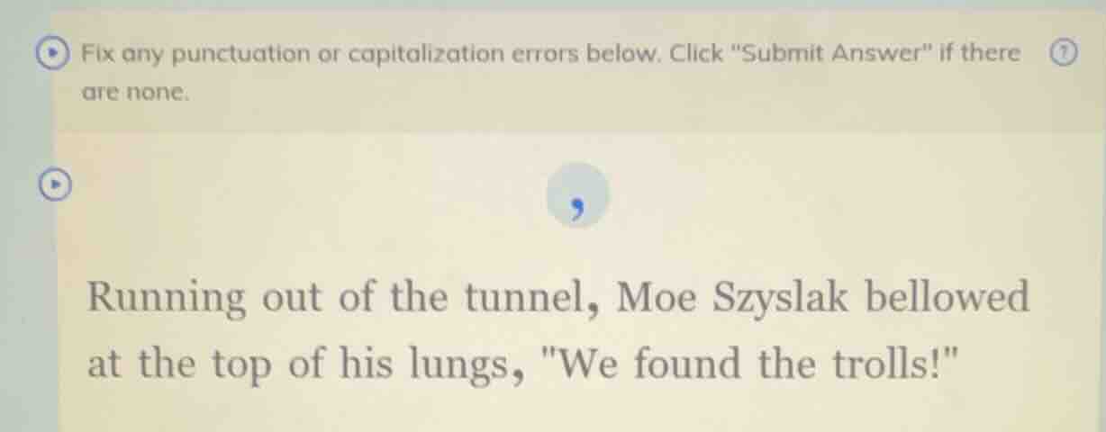 fix any punctuation or capitalization errors below. click \submit answe…