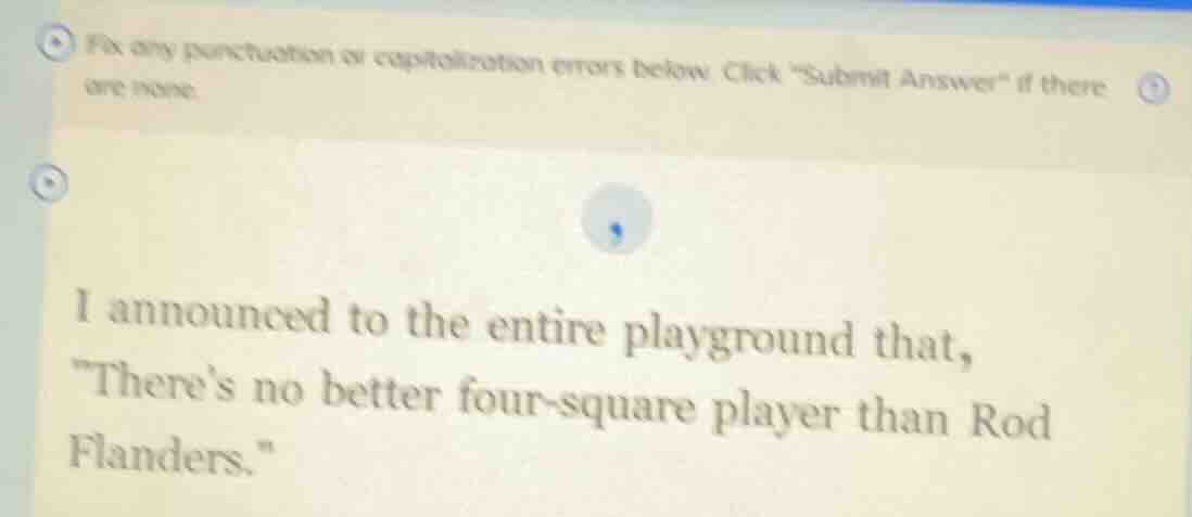 fix any punctuation or capitalization errors below. click \submit answe…