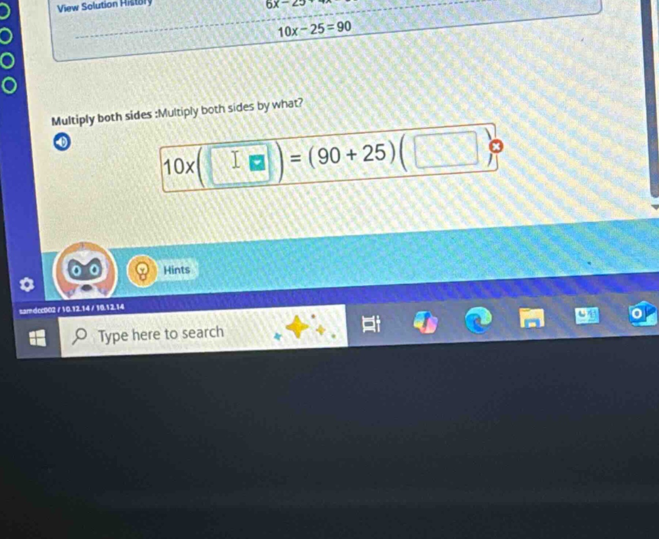 view solution history 6x - 25 + 4x 10x - 25 = 90 multiply both sides :m…