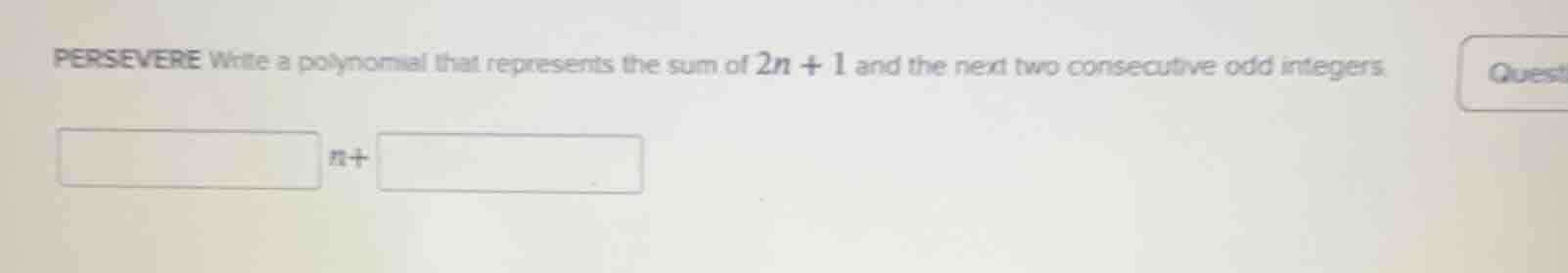 persevere write a polynomial that represents the sum of $2n + 1$ and th…