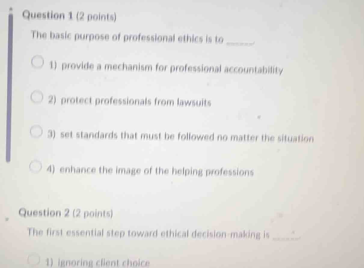question 1 (2 points) the basic purpose of professional ethics is to 1)…