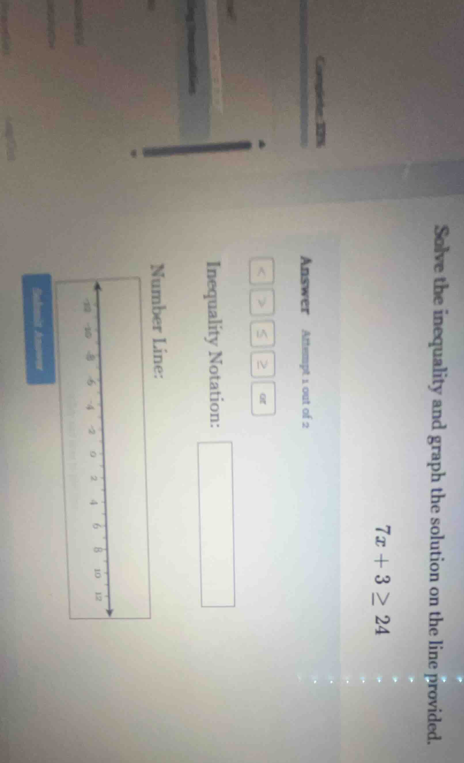 solve the inequality and graph the solution on the line provided. 7x + …