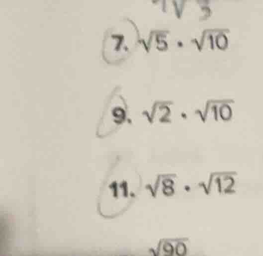7. \\(sqrt{5} cdot sqrt{10}\\) 9. \\(sqrt{2} cdot sqrt{10}\\) 11. \\(sq…