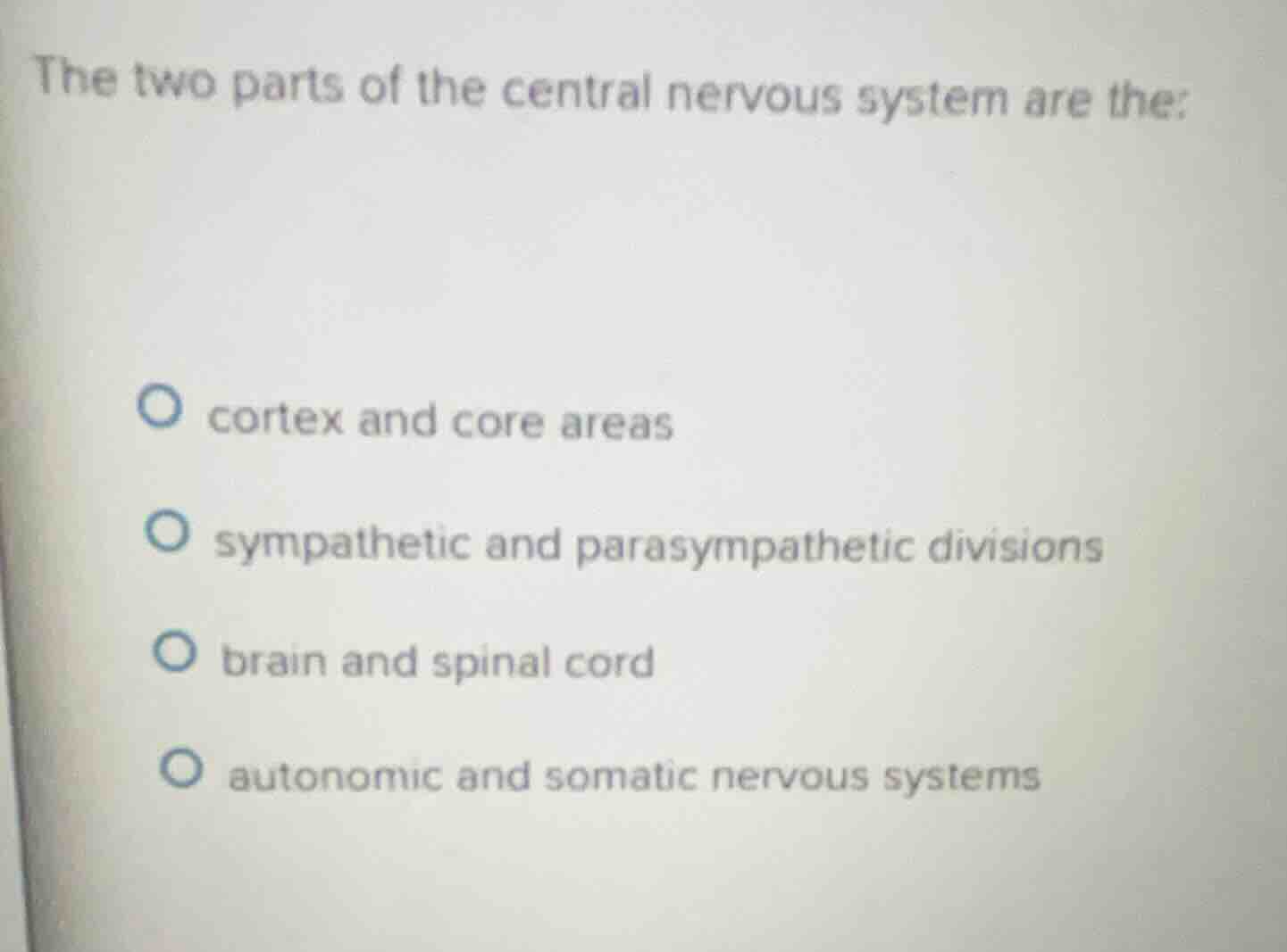 the two parts of the central nervous system are the: cortex and core ar…
