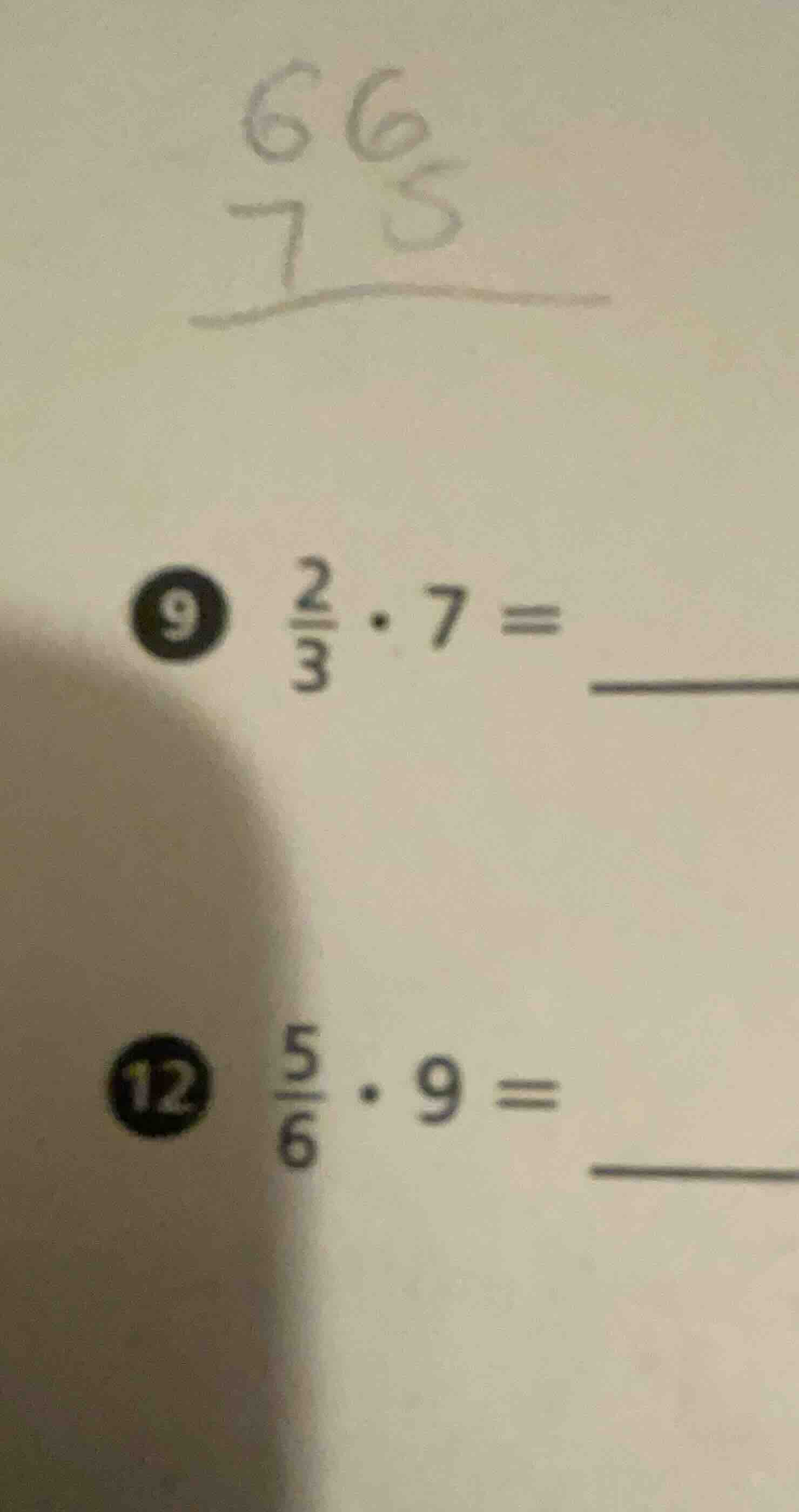 9 (\frac{2}{3} cdot 7 = ) 12 (\frac{5}{6} cdot 9 = )