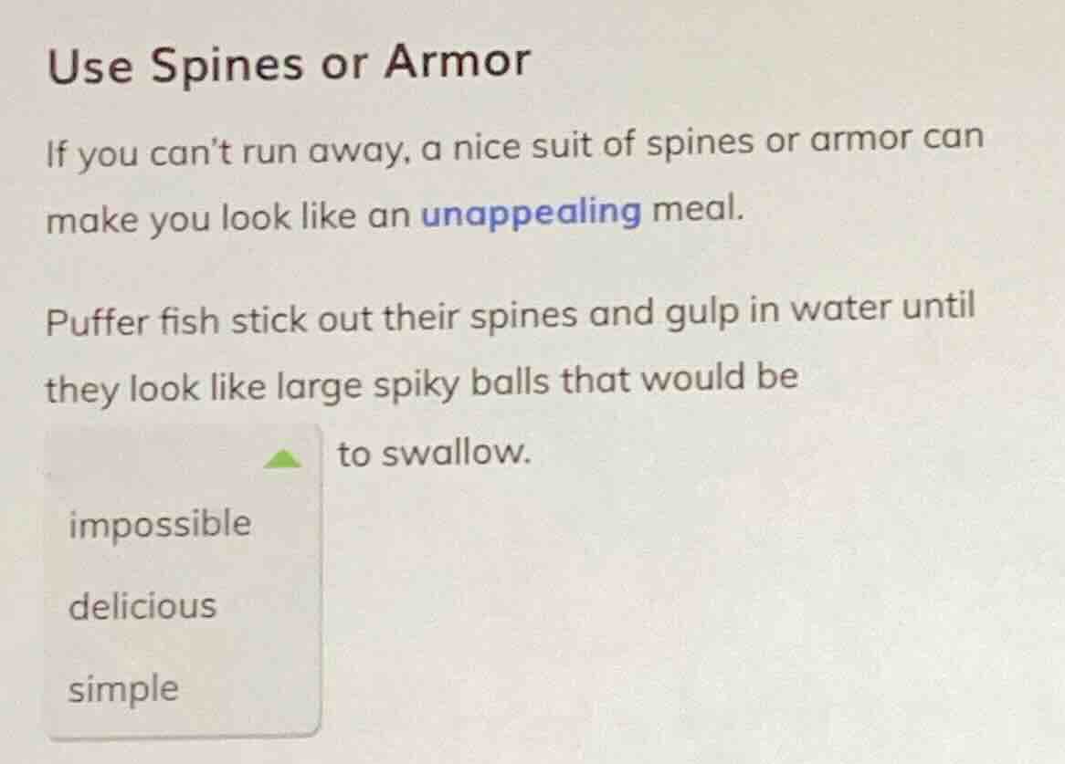 use spines or armor if you can’t run away, a nice suit of spines or arm…
