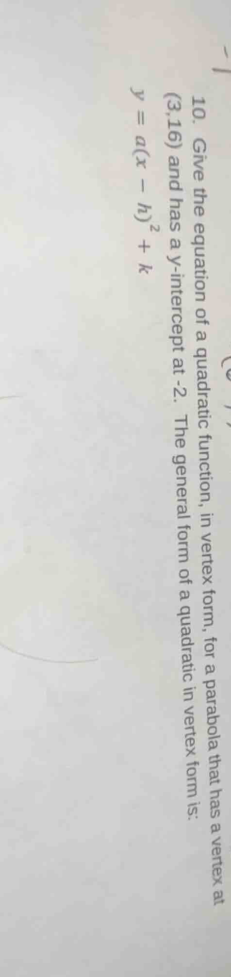 10. give the equation of a quadratic function, in vertex form, for a pa…