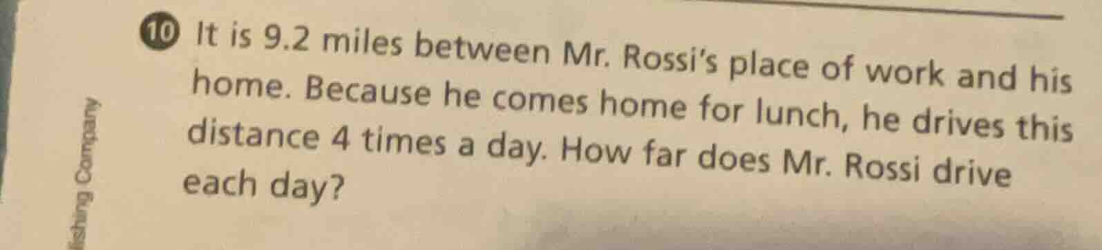 10 it is 9.2 miles between mr. rossi’s place of work and his home. beca…