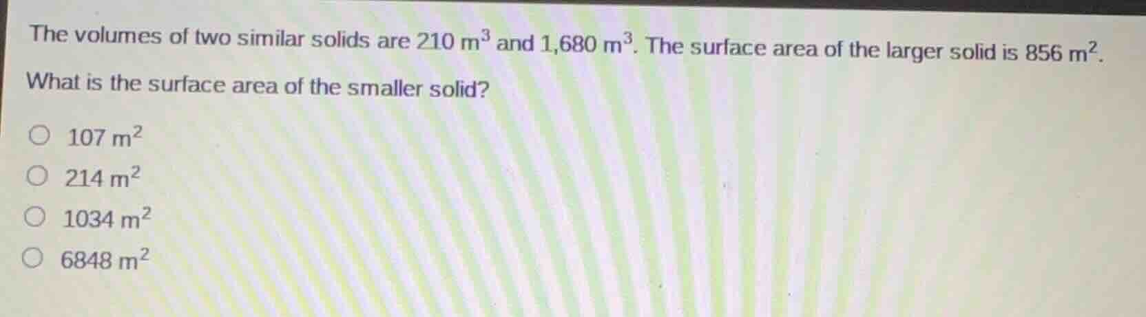 the volumes of two similar solids are $210\\,\\mathrm{m}^3$ and $1,680\…