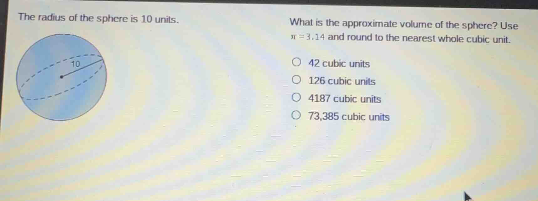 the radius of the sphere is 10 units. what is the approximate volume of…
