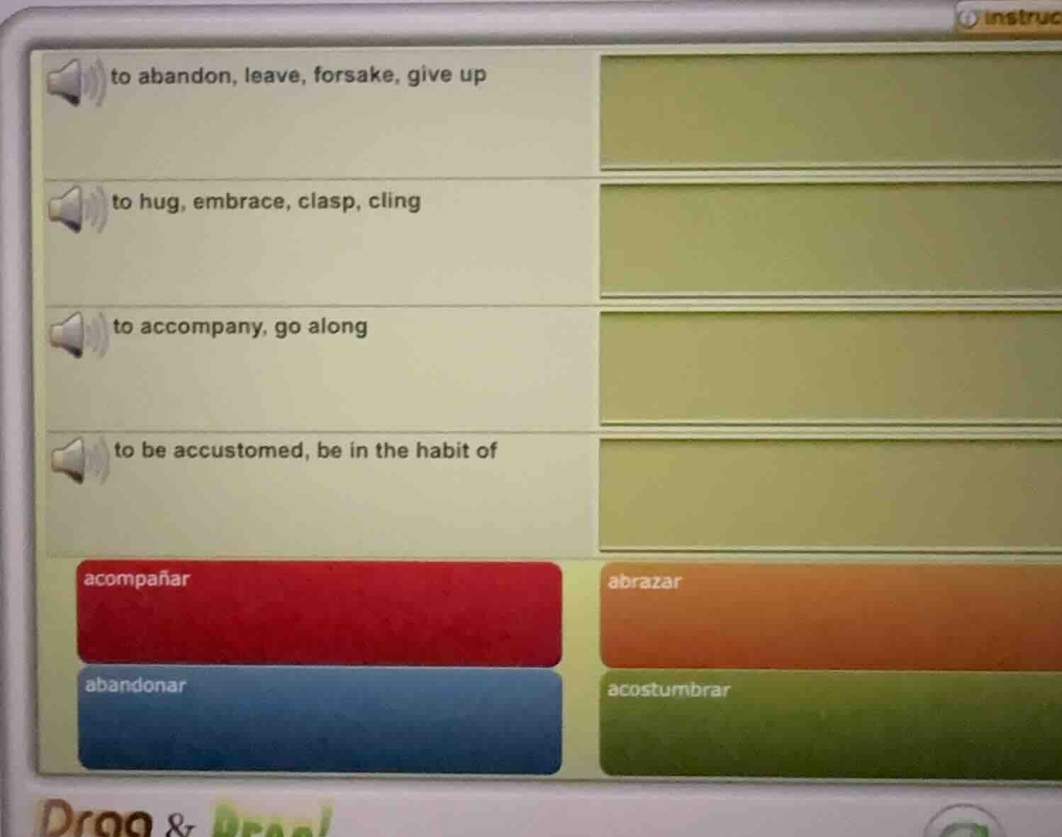 to abandon, leave, forsake, give up to hug, embrace, clasp, cling to ac…