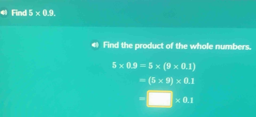 find ( 5 \times 0.9 ). find the product of the whole numbers. ( 5 \time…