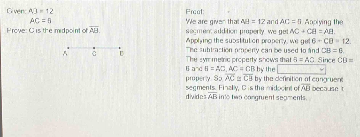 given: ab = 12 ac = 6 prove: c is the midpoint of \\(\\overline{ab}\\).…
