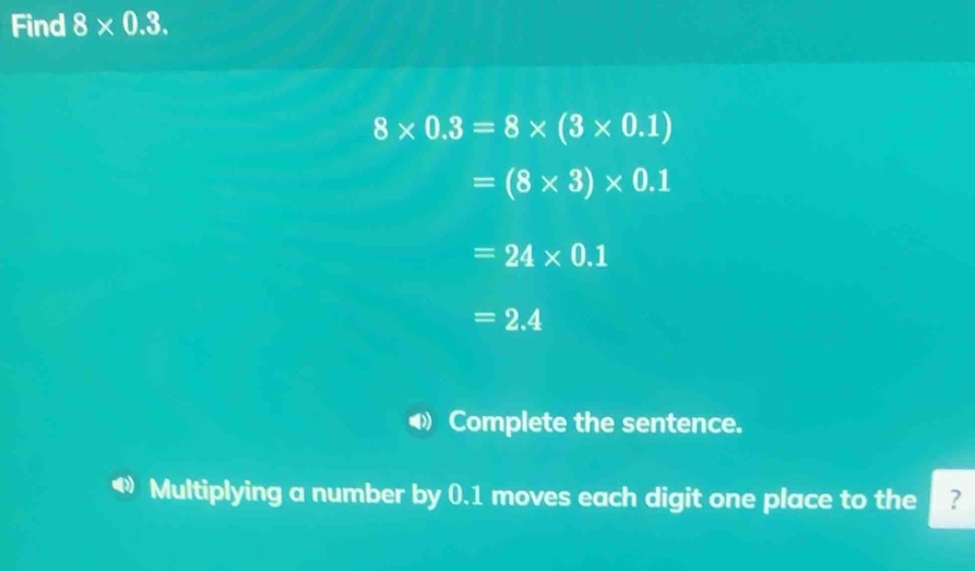 find $8 \\times 0.3$. $\\begin{align*}8 \\times 0.3 &= 8 \\times (3 \\t…