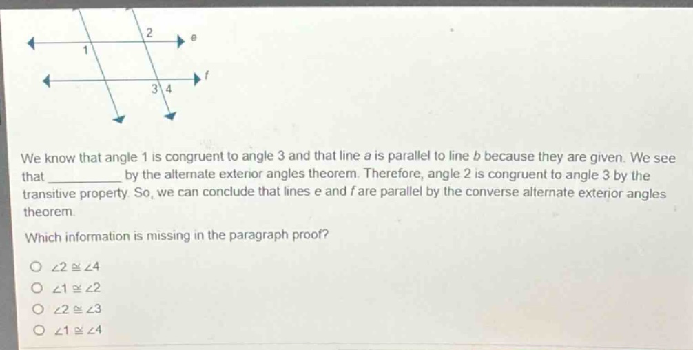 we know that angle 1 is congruent to angle 3 and that line a is paralle…