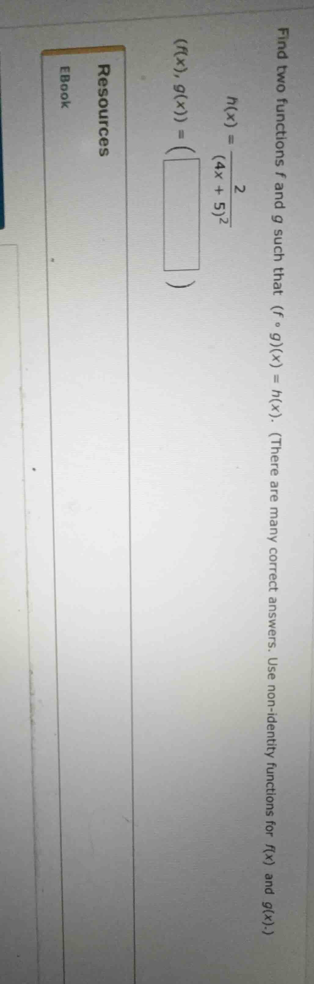 find two functions f and g such that (f ∘ g)(x) = h(x). (there are many…