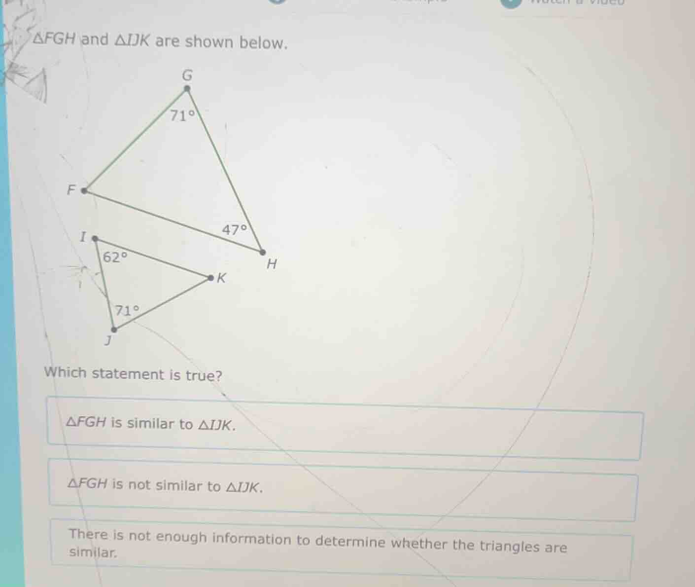 △fgh and △ijk are shown below. which statement is true? △fgh is similar…
