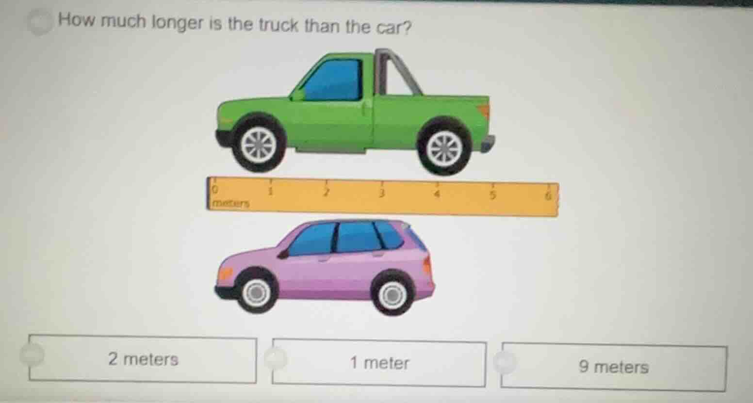 how much longer is the truck than the car? 2 meters 1 meter 9 meters