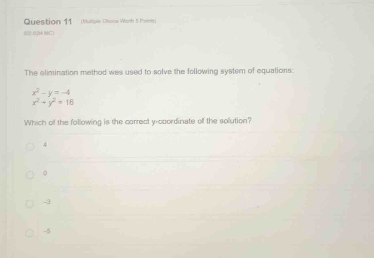 question 11 (multiple choice worth 5 points) (02.02h mc) the eliminatio…