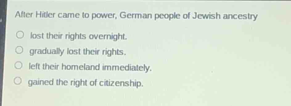 after hitler came to power, german people of jewish ancestry lost their…