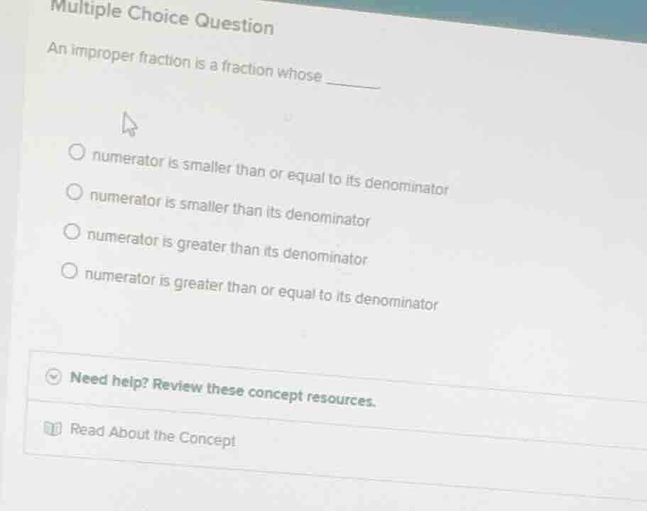 multiple choice question an improper fraction is a fraction whose _____…