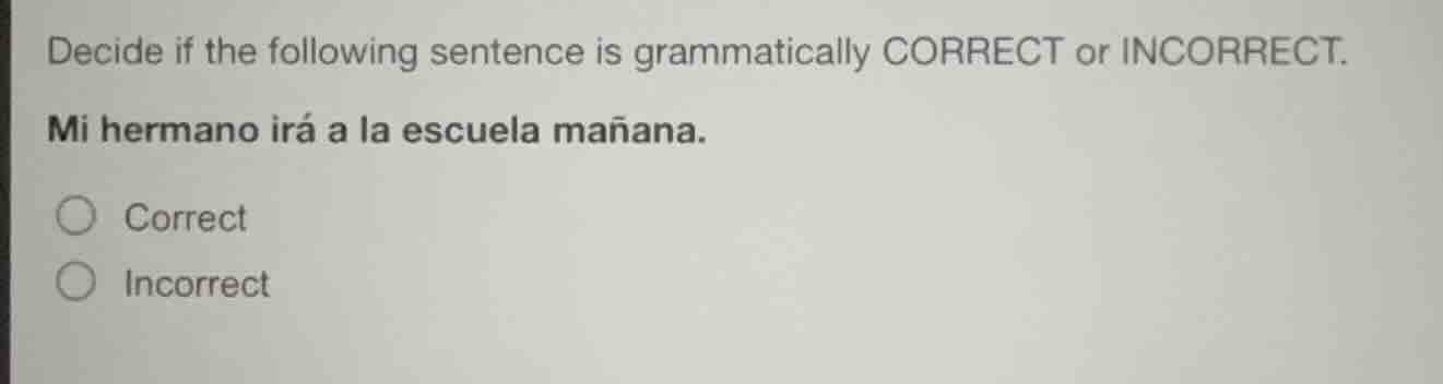 decide if the following sentence is grammatically correct or incorrect.…