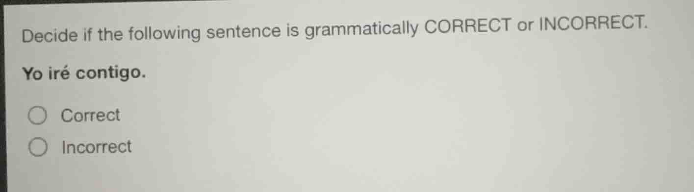decide if the following sentence is grammatically correct or incorrect.…