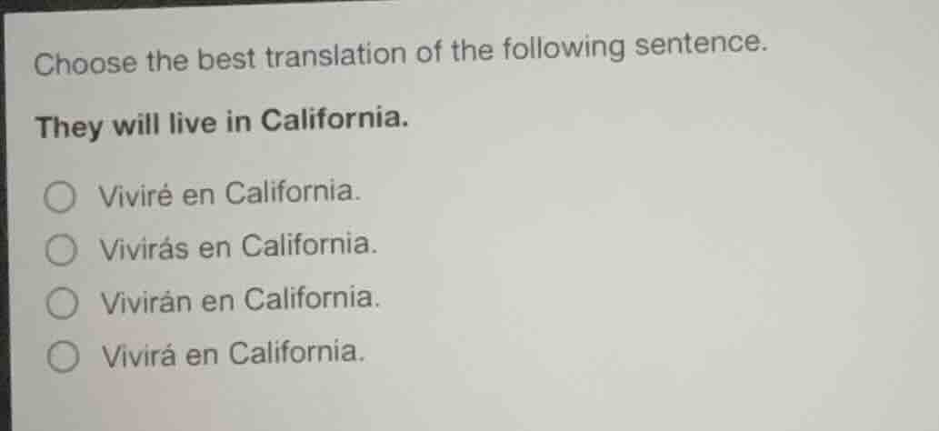 choose the best translation of the following sentence. they will live i…
