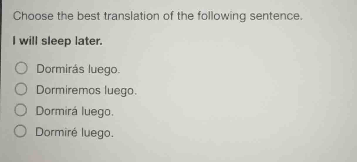 choose the best translation of the following sentence. i will sleep lat…