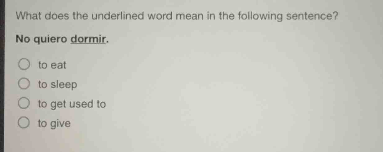 what does the underlined word mean in the following sentence? no quiero…