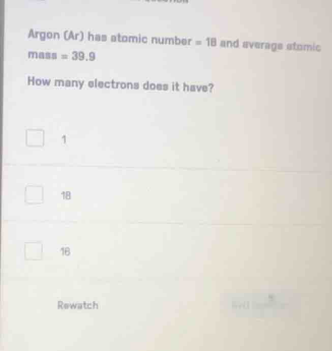 argon (ar) has atomic number = 18 and average atomic mass = 39.9 how ma…