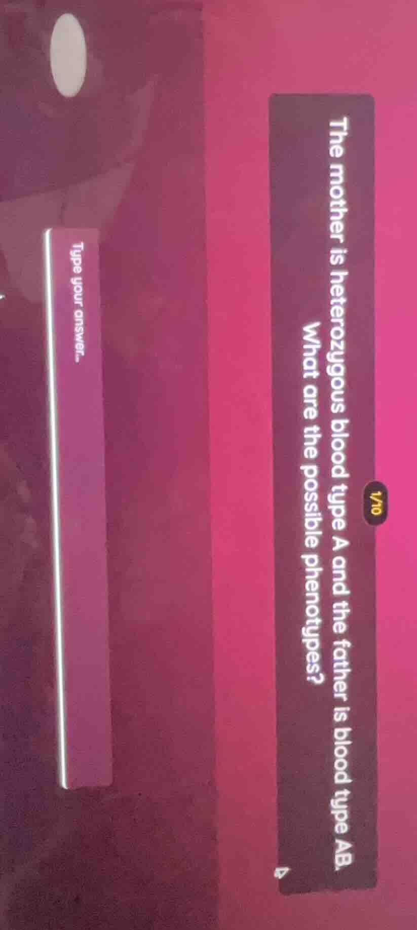 the mother is heterozygous blood type a and the father is blood type ab…