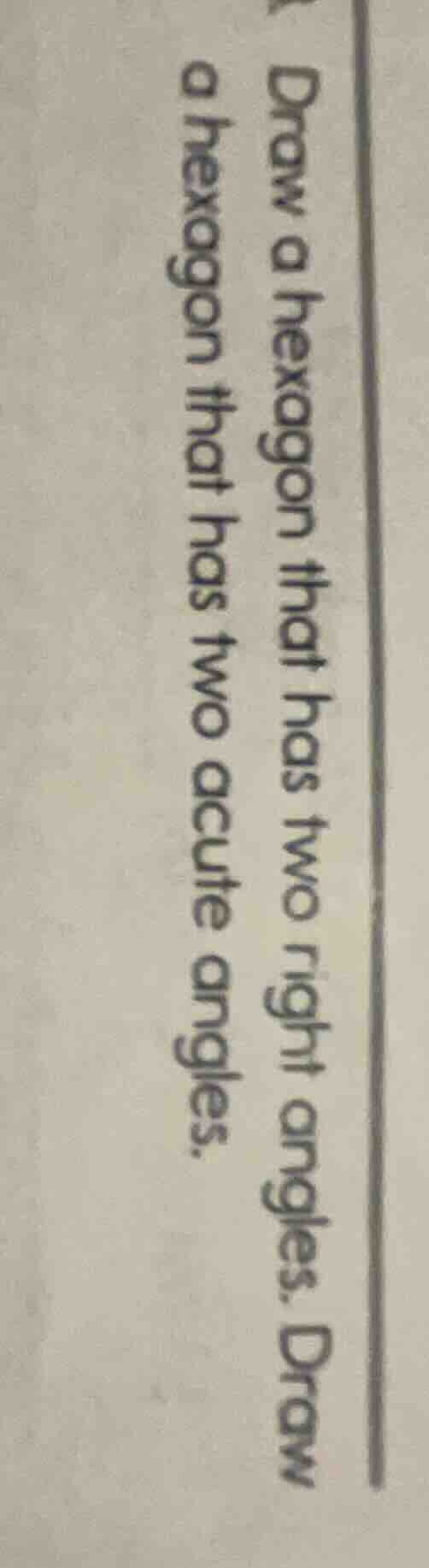 draw a hexagon that has two right angles. draw a hexagon that has two a…