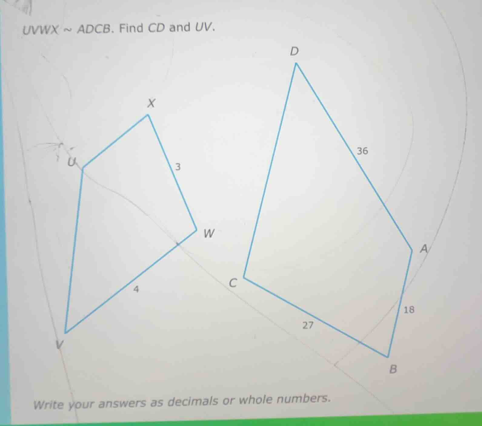 uvwx ~ adcb. find cd and uv. write your answers as decimals or whole nu…
