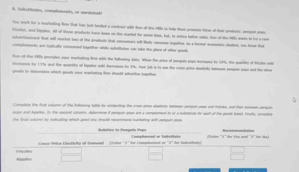 b. substitutes, complements, or unrelated? you work for a marketing fir…