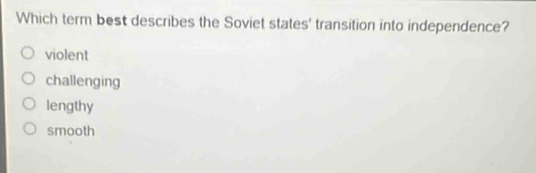 which term best describes the soviet states transition into independenc…
