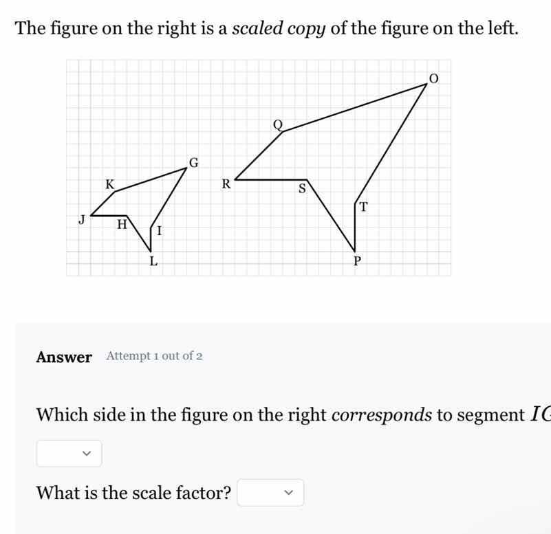 the figure on the right is a scaled copy of the figure on the left. ans…