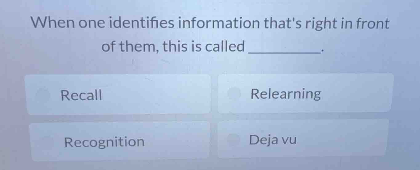 when one identifies information thats right in front of them, this is c…