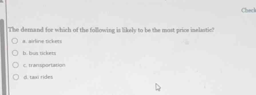 the demand for which of the following is likely to be the most price in…
