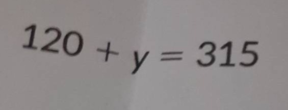 120 + y = 315