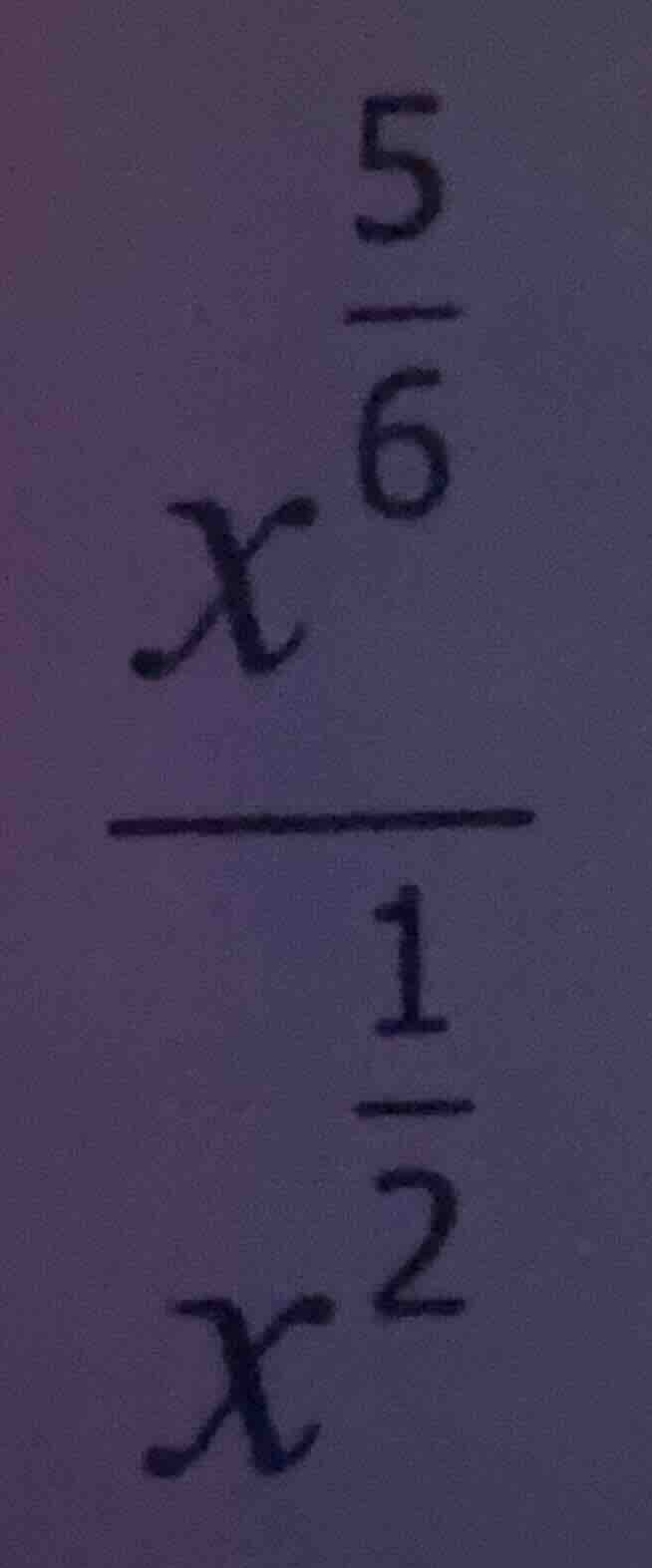 simplify the expression: \\(dfrac{x^{\frac{5}{6}}}{x^{\frac{1}{2}}}\\)