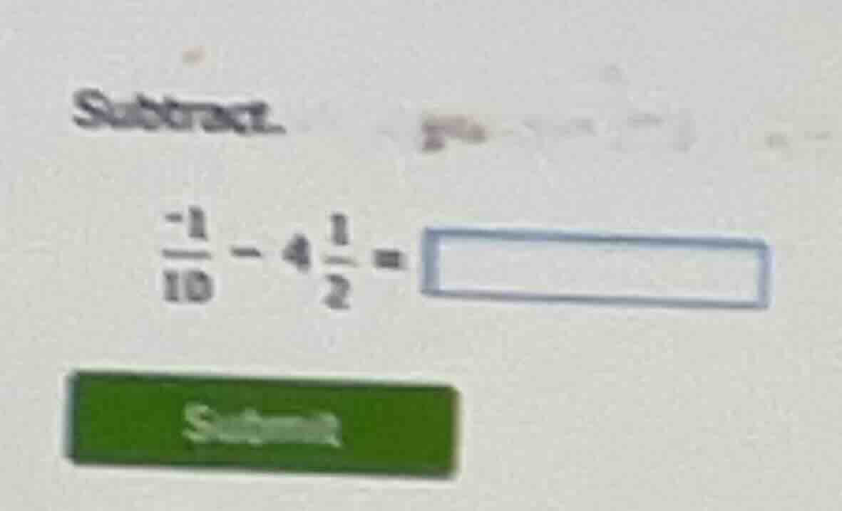 subtract. \\(\\frac{-1}{10} - 4\\frac{1}{2} = \\square\\)