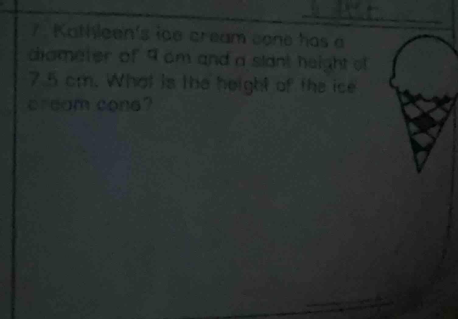 7. kathleen’s ice cream cone has a diameter of 9 cm and a slant height …