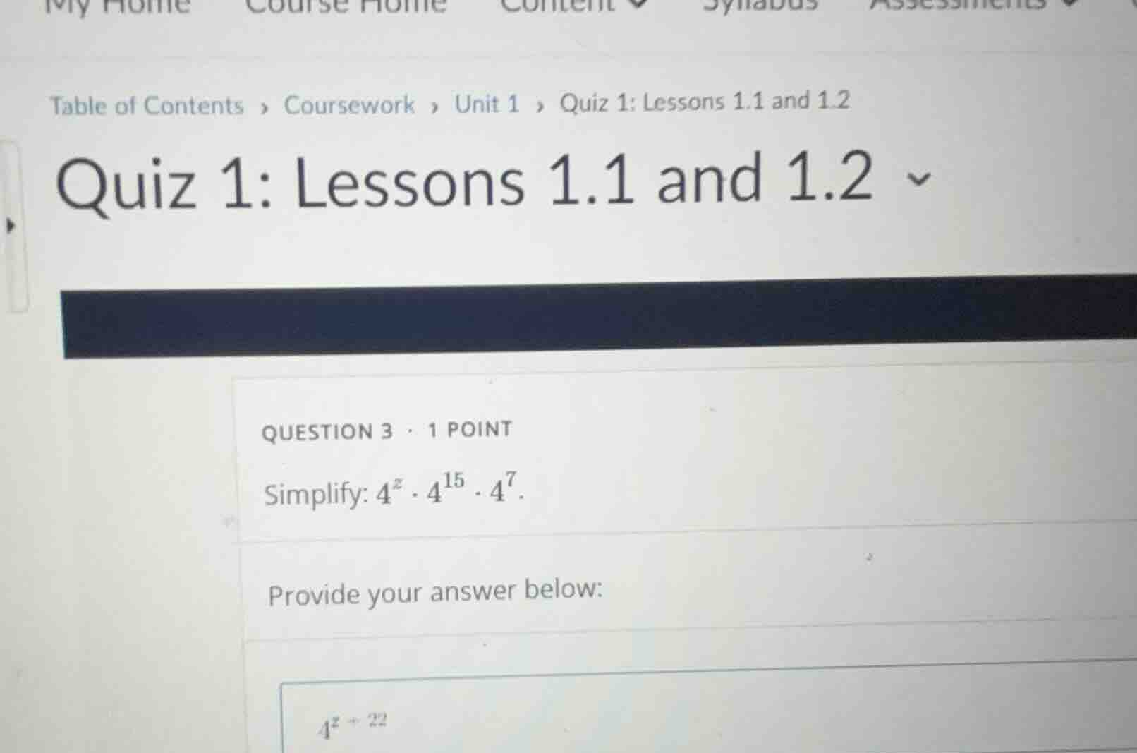 quiz 1: lessons 1.1 and 1.2 question 3 · 1 point simplify: $4^{x} cdot …
